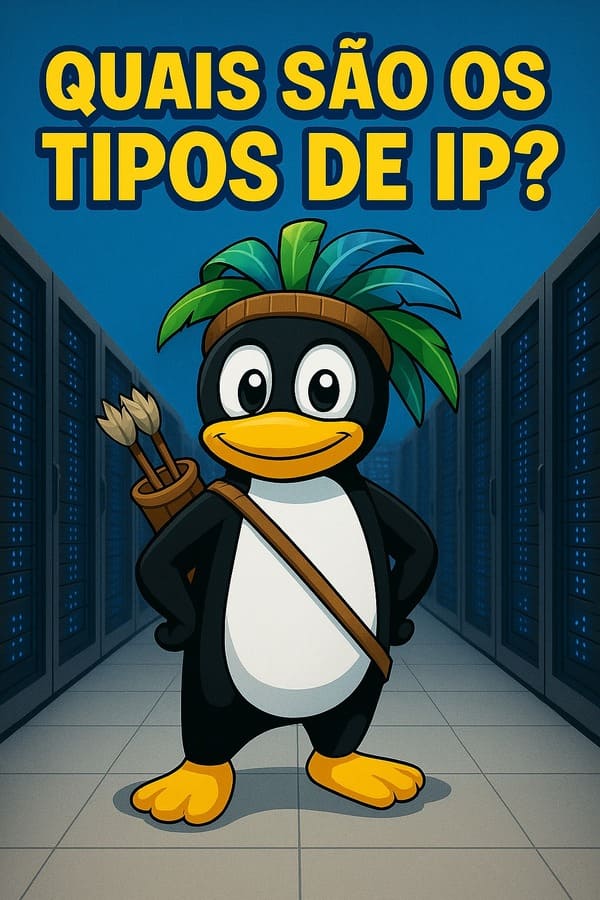 Imagem ilustrativa do mascote Tux em um data center com a frase “Quais são os tipos de IP?”, representando IPv4, IPv6, IP público, IP privado, IP dinâmico e IP estático, usada para explicar redes de internet e endereços de IP de forma didática e educativa.