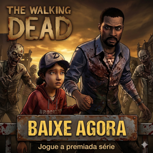 Arte realista dos personagens Lee e Clementine do jogo The Walking Dead da Telltale cercados por zumbis, com um botão em destaque escrito Baixe Agora para PC.